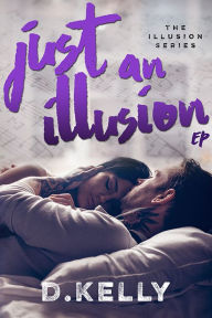 Title: Just an Illusion - EP, Author: D. Kelly