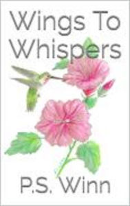 Title: Wings To Whispers, Author: P.S. Winn