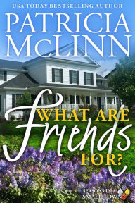 Title: What Are Friends For?, Author: Patricia McLinn