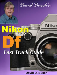 Title: David Busch's Nikon Df Fast Track Guide, Author: David Busch