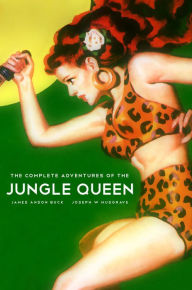 Title: The Complete Adventures of the Jungle Queen, Author: James Anson Buck