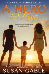 Title: A Hero to Keep, Author: Susan Gable