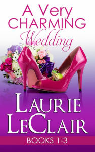 Title: A Very Charming Wedding Boxed Set, Author: Laurie LeClair