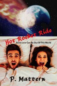 Title: Hot Rocket Ride, Author: P. Mattern