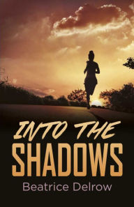 Title: Into the Shadows, Author: Beatrice Delrow