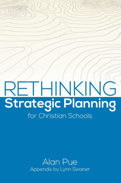 Rethinking Strategic Planning for Christian Schools
