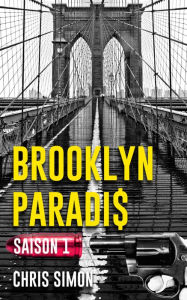 Title: Brooklyn Paradis - Saison 1, Author: Chris Simon