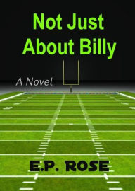 Title: Not Just About Billy, Author: E.P. Rose