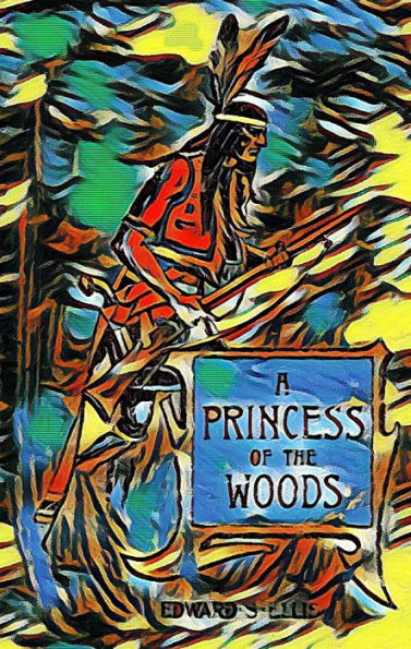 A Princess of the Woods or, the story of Pocahontas and Captain John Smith