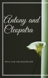 Title: Antony and Cleopatra (Annotated), Author: William Shakespeare