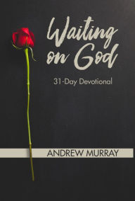 Title: Waiting On God: 31 Day Devotional, Author: Andrew Murray