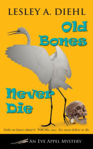 Title: Old Bones Never Die, Author: Lesley A. Diehl