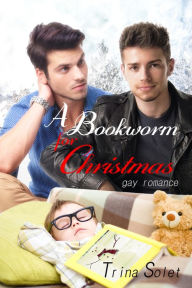 Title: A Bookworm for Christmas (Gay Romance), Author: Trina Solet