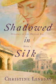 Title: Shadowed in Silk, Author: Christine Lindsay