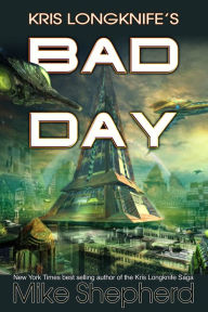 Title: Kris Longknife's Bad Day, Author: Mike Shepherd