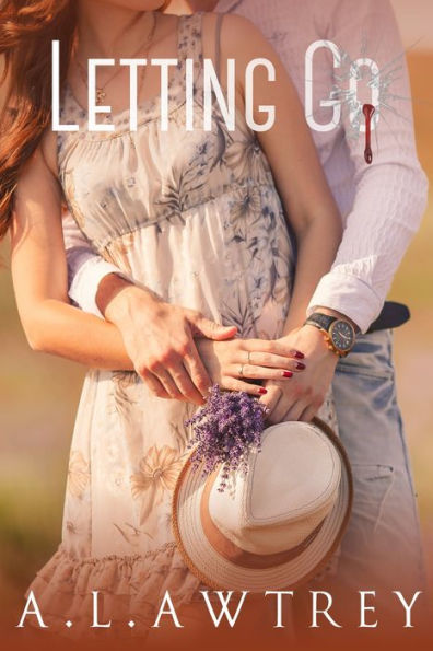 Letting Go: A Contemporary Romantic Thriller