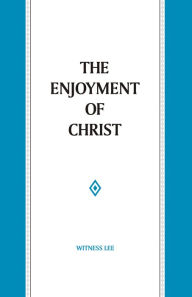 Title: The Enjoyment of Christ, Author: Witness Lee