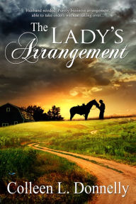 Title: The Lady's Arrangement, Author: Colleen L. Donnelly