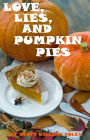 Love, Lies, and Pumpkin Pies: A Short Story