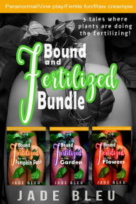 Title: Bound and Fertilized Bundle (Breeding/Impregnation erotica, Hentai vine/appendage penetration, DP with anal), Author: Jade Bleu