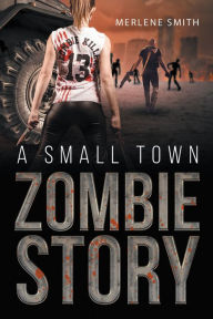 Title: A Small Town Zombie Story, Author: Peaches in Wonderland