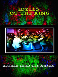 Title: Alfred Lord Tennyson Idylls of the King, Author: Philip Dossick