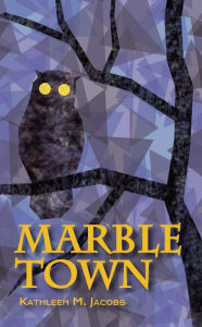 Title: Marble Town, Author: Kathleen M. Jacobs