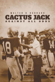 Title: Cactus Jack: Against All Odds, Author: Joe Worrel