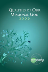 Title: Qualities of Our Missional God, Author: James Dant
