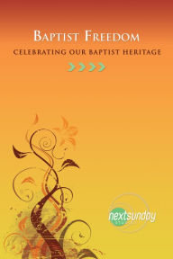 Title: Baptist Freedom: Celebrating Our Baptist Heritage, Author: Walter B. Shurden