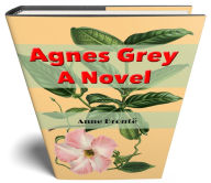 Title: Agnes Grey, Author: Anne Bronte