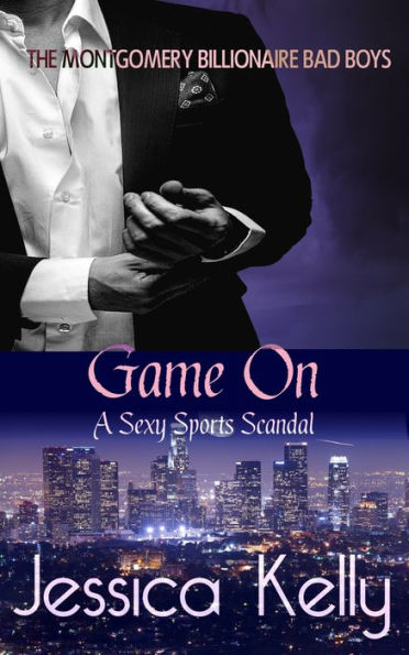 Game On - A Sexy Sports Scandal (The Montgomery Billionaire Bad Boys)