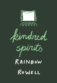 Title: Kindred Spirits, Author: Rainbow Rowell