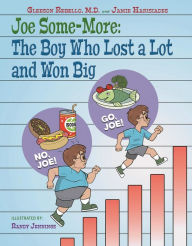 Title: Joe Some-More: The Boy Who Lost a Lot and Won Big, Author: Gleeson Rebello MD