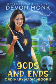 Title: Gods and Ends, Author: Devon Monk