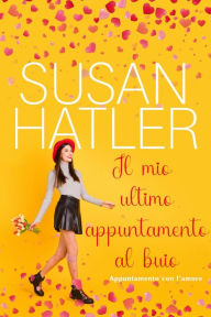 Title: Il mio ultimo appuntamento al buio, Author: Susan Hatler