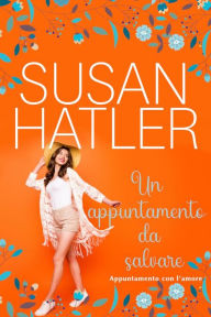 Title: Un appuntamento da salvare, Author: Susan Hatler