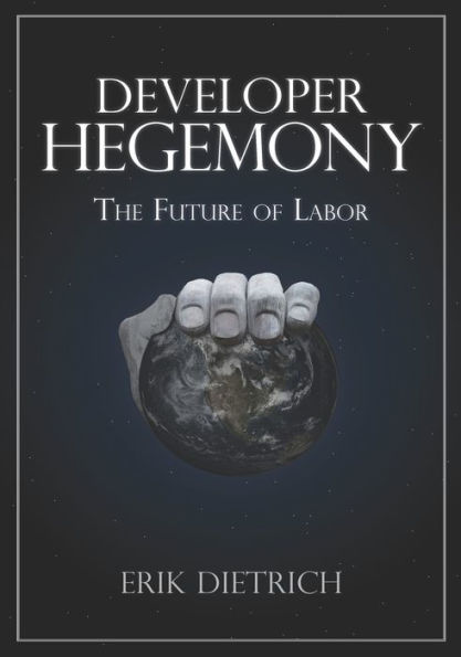 Developer Hegemony: The Future of Labor