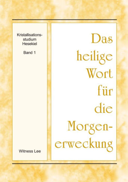 Das heilige Wort fur die Morgenerweckung - Kristallisationsstudium Hesekiel, Band 1