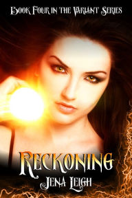 Title: Reckoning (The Variant Series, Book 4), Author: Jena Leigh