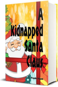 Title: A Kidnapped Santa Claus (Illustrated Edition), Author: L. Frank Baum