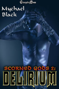 Title: Delirium (Scorned Gods 2), Author: Mychael Black