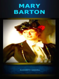 Title: Elizabeth Gaskell Mary Barton, Author: Elizabeth Gaskell