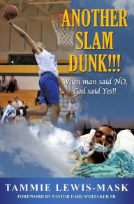 Title: ANOTHER SLAM DUNK!!!, Author: Tammie Lewis-Mask