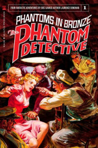 Title: The Phantom Detective: Phantoms in Bronze, Author: Laurence Donovan