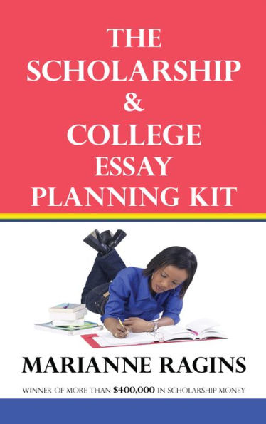 The Scholarship and College Essay Planning Kit