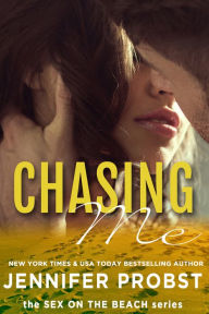 Title: Chasing Me, Author: Jennifer Probst