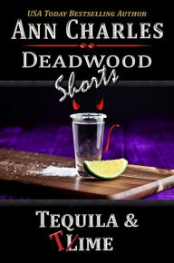 Title: Deadwood Shorts: Tequila & Time, Author: Ann Charles