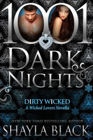 Title: Dirty Wicked (1001 Dark Nights Series Novella), Author: Shayla Black