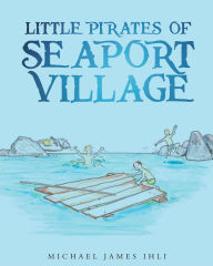 Title: Little Pirates of Seaport Village, Author: Jenny Bel Air